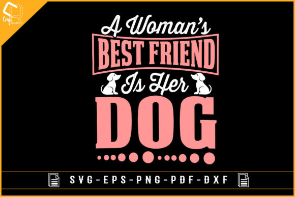 A Woman’s Best Friend Is Her Dog Design