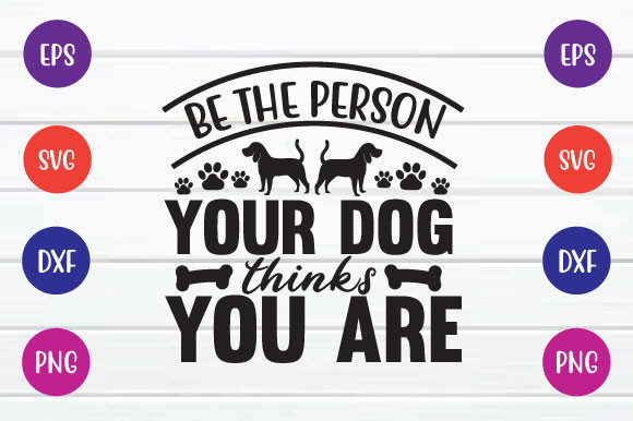 Be the Person Your Dog Thinks You Are