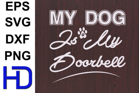 Dogs SVG Design: My Dog Is My Doorbell