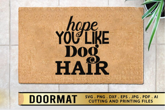 Doormat Svg Design, Hope You Like Dog Ha