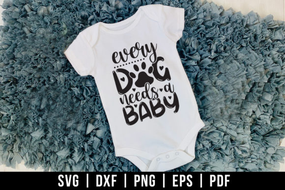 Every Dog Needs a Baby SVG