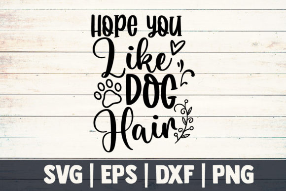 Rustic Svg, Hope You Like Dog Hair